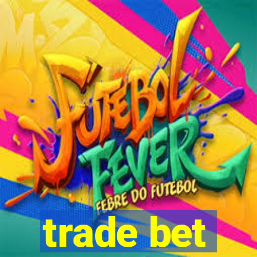 trade bet